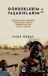 Gördüklerim ve Yaşadıklarım - Çıra Yayınları