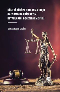 Görevi Kötüye Kullanma Suçu Kapsamında Ekim Sayım Beyanlarını Denetlememe Fiili - 1