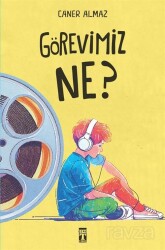 Görevimiz Ne? - Timaş Genç Yayınları