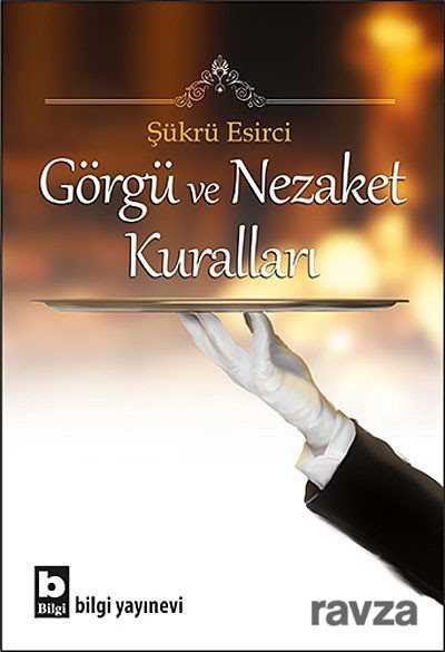Görgü ve Nezaket Kuralları - Bilgi Yayınevi