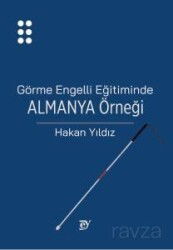 Görme Engelli Eğitiminde Almanya Örneği - Ey Yayınları