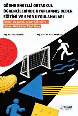 Görme Engelli Ortaokul Öğrencilerinde Uyarlanmış Beden Eğitimi ve Spor Uygulamaları - 1