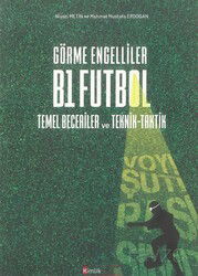 Görme Engelliler B1 Futbol Temel Beceriler ve Teknik-Taktik - Kimlik Yayınları