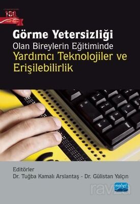 Görme Yetersizliği Olan Bireylerin Eğitiminde Yardımcı Teknolojiler ve Erişilebilirlik - 1