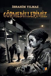 Görmediklerimiz - Ateş Yayınları