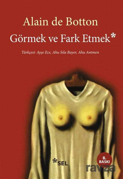 Görmek ve Fark Etmek - Sel Yayınları