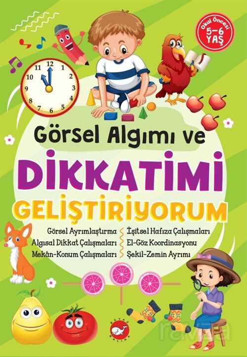 Görsel Algımı ve Dikkatimi Geliştiriyorum - Beyaz Balina Yayınları