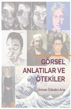 Görsel Anlatılar ve Ötekiler - Hiper Yayın
