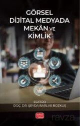 Görsel Dijital Medyada Mekan ve Kimlik - Nobel Bilimsel
