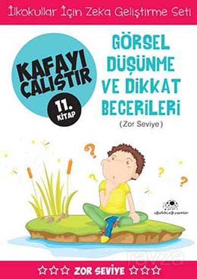Görsel Düşünme ve Dikkat Becerileri / Kafayı Çalıştır 11. Kitap (Zor Seviye) - Uğurböceği Yayınları
