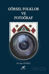Görsel Folklor ve Fotoğraf - Paradigma Akademi Yayınları (Edirne)