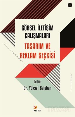 Görsel İletişim Çalışmaları: Tasarım ve Reklam Seçkisi - 1