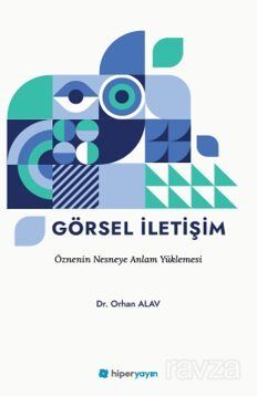 Görsel İletişim Öznenin Nesneye Anlam Yüklemesi - 1