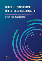 Görsel İletişim Sürecinde Görsel Pedagojik Farkındalık - Kriter Basım Yayın Dağıtım