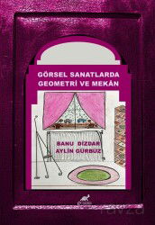 Görsel Sanatlarda Geometri ve Mekan - Paradigma Akademi Yayınları