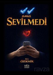 Görüldü Ama Sevilmedi - MKB Halk Kütüphanesi Yayınevi