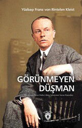 Görünmeyen Düşman Bir Alman Deniz Haber Alma Subayının Savaş Hatıraları - Dorlion Yayınevi