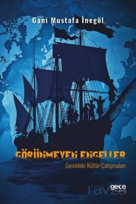 Görünmeyen Engeller : Gemideki Kültür Çatışmaları - 1