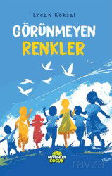 Görünmeyen Renkler - Mevsimler Çocuk