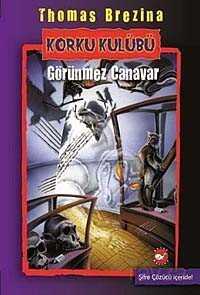 Görünmez Canavar / Korku Kulübü 3 - Beyaz Balina Yayınları