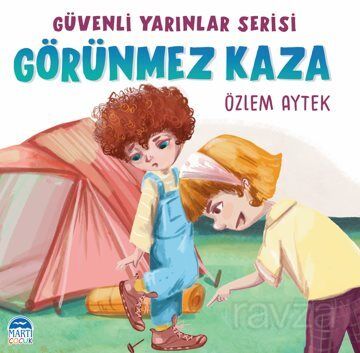 Görünmez Kaza / Güvenli Yarınlar Serisi - 1