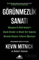 Görünmezlik Sanatı: Dünyanın En Ünlü Hacker'ı Büyük Birader ve Büyük Veri Çağında Güvende Olmanın Yo - Pegasus Yayınları