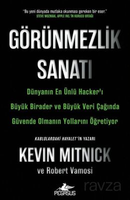 Görünmezlik Sanatı: Dünyanın En Ünlü Hacker'ı Büyük Birader ve Büyük Veri Çağında Güvende Olmanın Yo - 1
