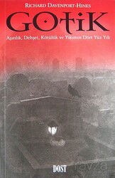 Gotik/Aşırılık, Dehşet, Kötülük ve Yıkım Dört Yüzyılı - Dost Kitabevi