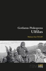Gotların Piskoposu Ulfilas - Eskiyeni Yayınları