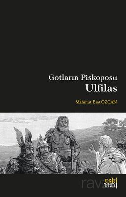 Gotların Piskoposu Ulfilas - 1