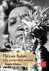 Göz Çizmedim Onlara (Toplu Şiirler) - Kaos Çocuk Parkı