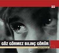 Göz Görmez Bilinç Görür - 1