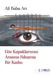 Göz Kapaklarımın Arasına Sıkışmış Bir Kadın - Favori Yayınları