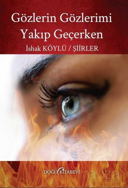 Gözlerin Gözlerimi Yakıp Geçerken - Doğu Kitabevi