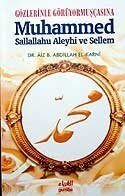 Gözlerinle Görüyormuşçasına Muhammed Sallallahu Aleyhi ve Sellem - 1