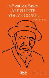 Gözsüz Gören Alevilikte Yol ve Gönül - Gece Kitaplığı