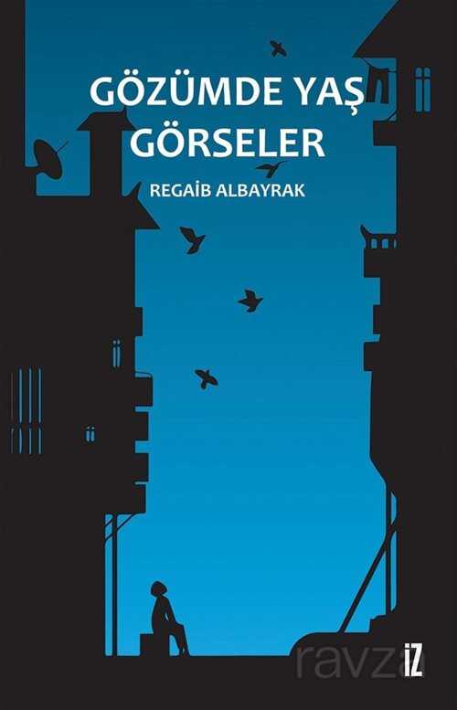 Gözümde Yaş Görseler - İz Yayıncılık