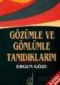 Gözümle Ve Gönlümle Tanıdıklarım - Boğaziçi Yayınları