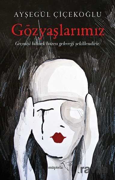 Gözyaşlarımız - Müptela Yayınları
