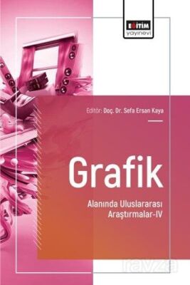 Grafik Alanında Uluslararası Araştırmalar IV - Eğitim Kitabevi