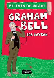 Graham Bell / Bilimin Dehaları - Yediveren Çocuk