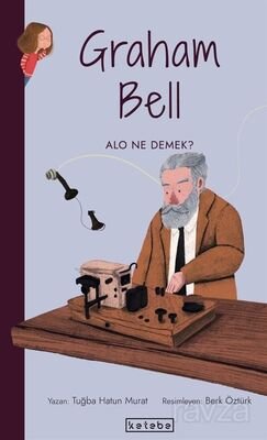 Graham Bell - Alo Ne Demek? / Parlak Fikirler - 1