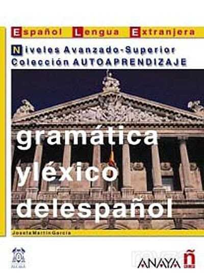 Gramatica y Lexico del espanol - Niveles Avanzado-Superior (İspanyolca Dilbilgisi ve Kelime - İleri ve Üst Seviye) - 1