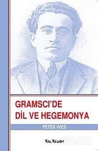 Gramsci'de Dil ve Hegemonya - 1