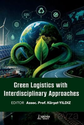 Green Logistics With Interdisciplinary Approaches - 1