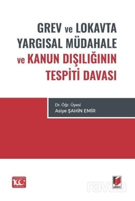 Grev ve Lokavta Yargısal Müdahale ve Kanun Dışlığının Tespiti Davası - 1