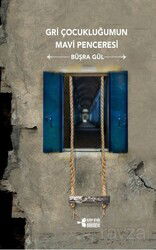 Gri Çocukluğumun Mavi Penceresi - Kitap Otağı Yayınevi