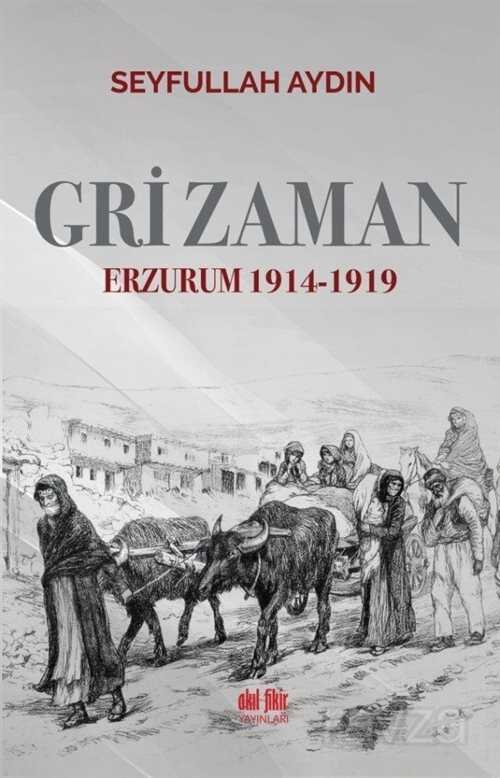 Gri Zaman Erzurum 1914-1919 - 1