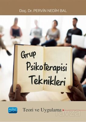 Grup Psikoterapisi Teknikleri (Teori ve Uygulama) - 1