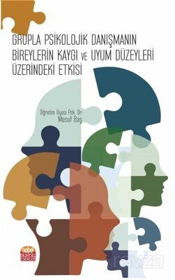 Grupla Psikolojik Danışmanın Bireylerin Kaygı ve Uyum Düzeyleri Üzerindeki Etkisi - 1